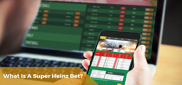 ​What Is A Super Heinz Bet?