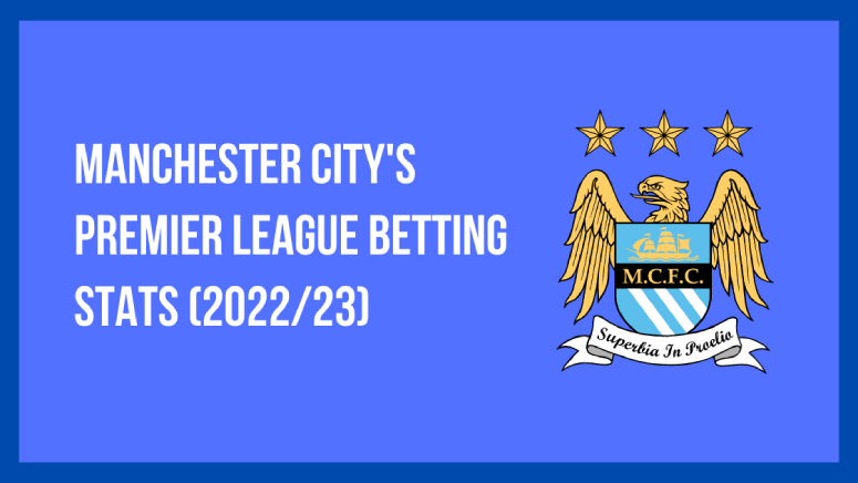 Manchester City's Premier League Betting Stats (2022/23): A Comprehensive Analysis
