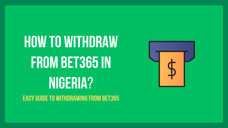 How to withdraw from bet365 in Nigeria?